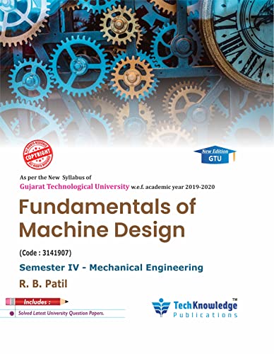 Fundamentals of Machine Design For GTU B.E. Mechanical Engineering Sem 4