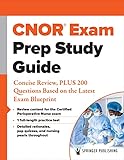 CNOR® Exam Prep Study Guide: Concise Review, PLUS 200 Questions Based on the Latest Exam Blueprint