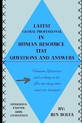 LATEST GLOBAL PROFESSIONAL IN HUMAN RESOURCE TEST QUESTIONS AND ANSWERS