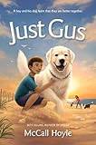 Just Gus | by McCall Hoyle - Author of Stella - (Best Friends Dog Tales)