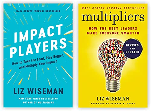 Liz Wiseman 2 Books Set (Multipliers: How The Best Leaders Make Everyone Smart & Impact Players : How To Take The Lead, Play Bigger, And Multiply Your Impact)