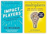 Liz Wiseman 2 Books Set (Multipliers: How The Best Leaders Make Everyone Smart & Impact Players : How To Take The Lead, Play Bigger, And Multiply Your Impact)