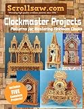 Scroll Saw Clockmaster Projects: Scrollsaw Patterns for Mastering Heirloom Clocks