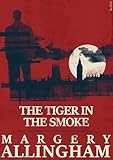 The Tiger in the Smoke (The Albert Campion Mysteries)