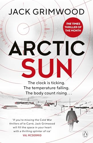 Arctic Sun: The intense and atmospheric Cold War thriller from award-winning author of Moskva and Nightfall Berlin (Tom Fox Trilogy Book 3)