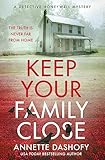 Keep Your Family Close: A chilling detective crime thriller for 2026 (A Detective Honeywell Mystery Book 2)