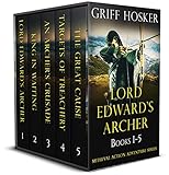 THE LORD EDWARD'S ARCHER BOX SET 1-5 five gripping historical fiction novels (Thrilling Historical Fiction Box Sets)