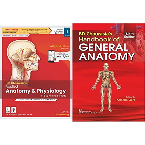 B D Chaurasia's Applied Anatomy & Physiology for BSc Nursing Students The Hybrid Edition (Book and Digital) (Based on INC 2021-22) edited & Bd Chaurasias Handbook Of General Anatomy 6Ed (Pb 2020)