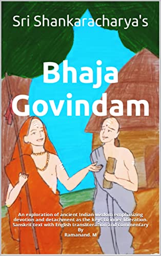 Bhaja Govindam: The Beginner's Guide to Liberation from Delusion
