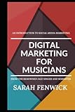 Digital Marketing for Musicians: Introduction to Marketing Communications for Musicians