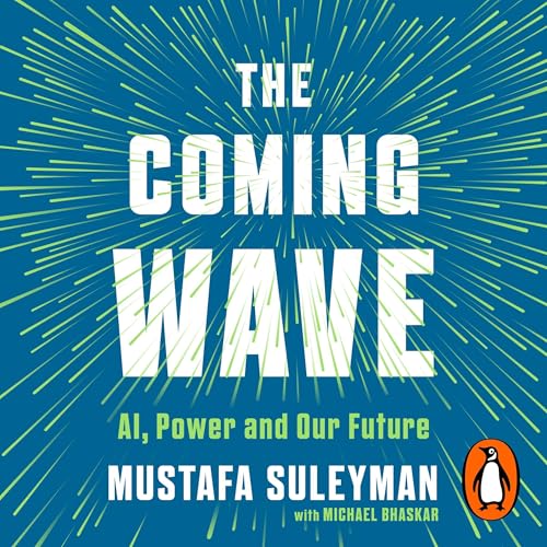The Coming Wave: AI, Power and Our Future