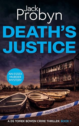 Death's Justice: A Chilling Murder Mystery Thriller set in Essex (DS Tomek Bowen Crime Thriller Book 1)