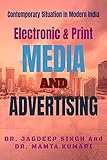 Electronic & Print Media And Advertising : Contemporary Situation in Modern India