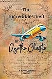 The Incredible Theft By Agatha Christie : A Hercule Poirot Mystery