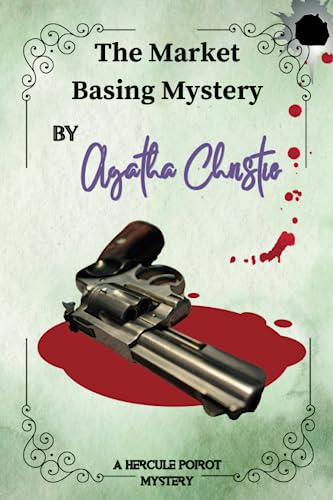 The Market Basing Mystery By Agatha Christie : A Hercule Poirot Mystery