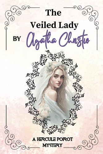 The Veiled Lady By Agatha Christie : A Hercule Poirot Mystery