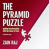 The Pyramid Puzzle: Igniting Transformation with the Power of Trust