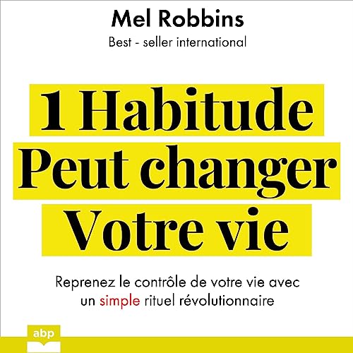 1 habitude peut changer votre vie