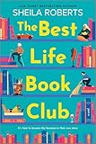 The Best Life Book Club: A Novel – A Heartwarming Women's Fiction Story of Friendship and Contemporary Romance