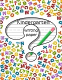 Kindergarten Writing Paper: 120 Dotted-lined pages plus Bonus ABC and Number Reference Page for Handwriting Practice