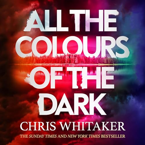 All the Colours of the Dark: The Instant Sunday Times Bestseller – ‘a wonderful book’ (Richard Osman)