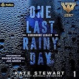 One Last Rainy Day: The Legacy of a Prince: The Ravenhood Legacy, Book 1
