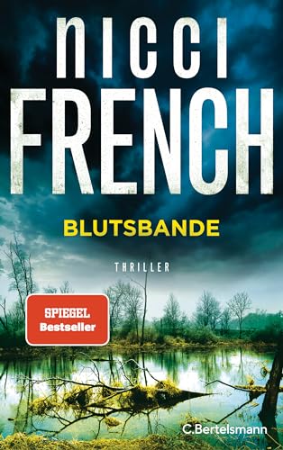 Blutsbande: Thriller. Englisch, abgründig, Nicci French – Der packende Thriller des Bestseller-Duos (German Edition)