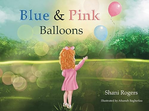 Blue and Pink Balloons: A Child's Journey through Joy, Loss, and Healing