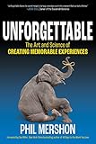 Unforgettable: The Art and Science of Creating Memorable Experiences