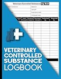 Veterinary Controlled Substance Log Book: Effortless Veterinary Log | Organized Tracking of Controlled Substances in Practice |drug register record | Veterinarians To ... Controlled Drugs ...Size 8.5x11 INCHES | 120 pages (logbook)