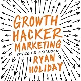 Growth Hacker Marketing: A Primer on the Future of PR, Marketing and Advertising
