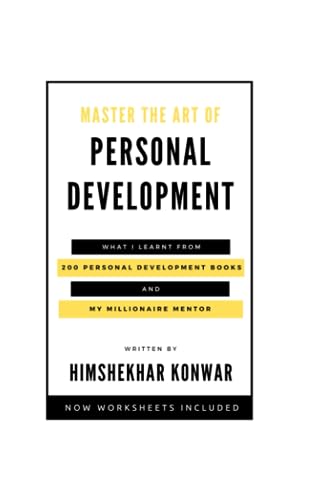 MASTER THE ART OF PERSONAL DEVELOPMENT: Lessons on Millionaire Mindset, Leadership,Self Discipline, Time Management & Finance Management