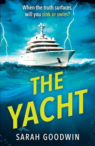 The Yacht: The best psychological thriller novel for fall 2026 with twists that will stun you, perfect for fans of The White Lotus and Lucy Clarke (The Thriller Collection Book 5)