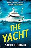 The Yacht: The best psychological thriller novel for fall 2026 with twists that will stun you, perfect for fans of The White Lotus and Lucy Clarke (The Thriller Collection Book 5)