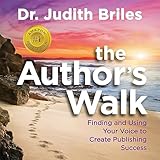 The Author's Walk: Finding and Using Your Voice to Create Publishing Success