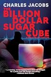 The Billion Dollar Sugar Cube (David Blum Book 2)