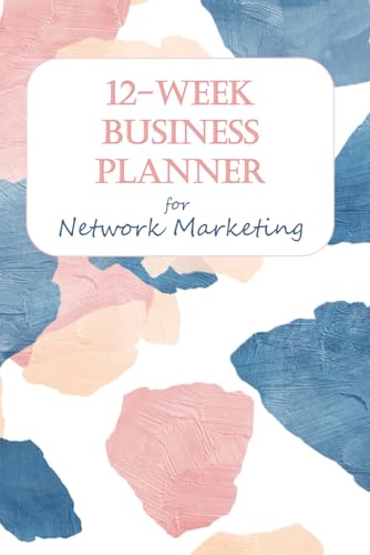 12-Week Business Planner for Network Marketing: Monthly, weekly, and daily organizer, habit tracker, and gratitude journal for network marketing, direct sales, and MLM (Undated, 6x9)