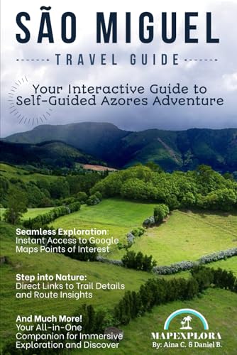São Miguel Travel Guide (English Edition): Your Interactive Guide to Self-Guided Azores Adventure