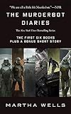 The Murderbot Diaries: All Systems Red, Artificial Condition, Rogue Protocol, Exit Strategy, Network Effect, Fugitive Telemetry