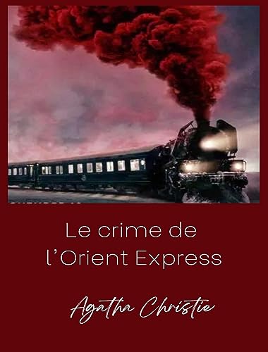 Le crime de l'Orient Express (traduit) (French Edition)