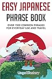 Easy Japanese Phrase Book: Over 1500 Common Phrases For Everyday Use And Travel