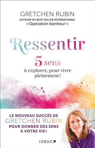 Ressentir: 5 sens à explorer, pour vivre pleinement !