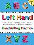 Handwriting Practice for Left Handed Kids Ages 3+ | Alphabet Tracing Book: Left Hand Writing Practice Workbook for Preschoolers (Handwriting Practice ... Ages 3+ | Letters, Numbers Tracing Books)