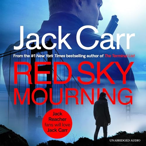 Red Sky Mourning: The unmissable new James Reece thriller from New York Times bestselling author Jack Carr