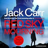 Red Sky Mourning: The unmissable new James Reece thriller from New York Times bestselling author Jack Carr