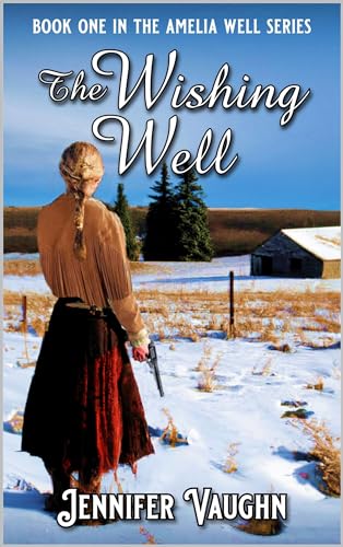 The Wishing Well: A Western Adventure (The Amelia Wells Series Book 1)