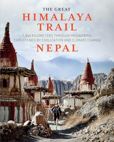 The Great Himalaya Trail | Nepal: 1,864 kilometers through mountains, threatened by civilization and climate change