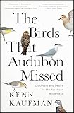 The Birds That Audubon Missed: Discovery and Desire in the American Wilderness