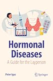 Hormonal Diseases: A Guide for the Layperson (Copernicus Books)