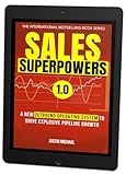 Sales Superpowers: A New Outbound Operating System To Drive Explosive Pipeline Growth (Justin Michael Method Book 1)